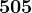 505
