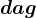 dag