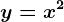 y=x^2