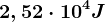 2,52 \cdot 10^ 4 J