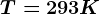 T=293K