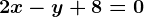 2x-y+8=0