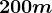 200m