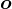 o
