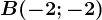 B (-2;-2)