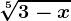 \sqrt[5]3-x