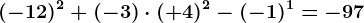 (-12)^2+(-3)\cdot (+4)^2-(-1)^1=-97