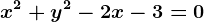 x^2+y^2-2x-3=0