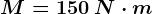 M=150\: N\cdot m