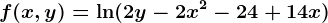 f(x,y)=\ln(2y-2x^2-24+14x)