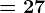 =27