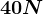 40N