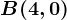 B(4,0)