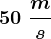 50\;\fracms