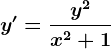 y'=\fracy^2x^2+1