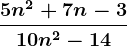 \frac5n^2+7n-310n^2-14