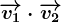 \overrightarrowv1\cdot\overrightarrowv2