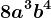 8a^3b^4