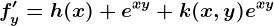 f'y=h(x)+e^xy+k(x,y)e^xy