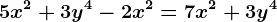 5x^2+3y^4-2x^2=7x^2+3y^4