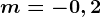 m=-0,2