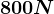 800N