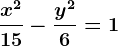 \fracx^215-\fracy^26=1