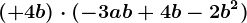 (+4b)\cdot (-3ab+4b-2b^2)