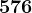 576