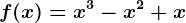 f(x)=x^3-x^2+x