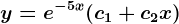 y=e^-5x(c1+c2x)