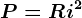 P=Ri^2