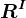 R^I