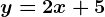 y=2x+5