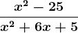 \fracx^2-25x^2+6x+5