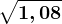 \sqrt1,08