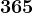 365