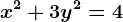 x^2+3y^2=4