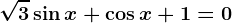 \sqrt3\sin x+\cos x+1=0