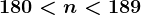 180<n<189