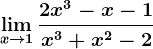 \limx--> 1\frac2x^3-x-1x^3+x^2-2