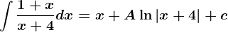 \int \frac1+xx+4dx=x+A\ln|x+4|+c