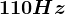 110Hz