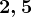 2,5