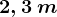 2,3\: m