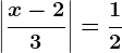 \left | \fracx-23 \right |=\frac12