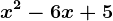 x^2-6x+5