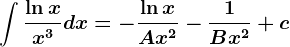 \int \frac\ln xx^3dx=-\frac\ln xAx^2-\frac1Bx^2+c