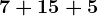 7+15+5