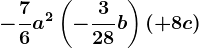 -\frac76a^2\left ( -\frac328b \right )\left ( +8c \right )